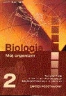 Biologia 2 Mój organizm Podręcznik dla liceum ogólnokształcącego. Jan Andrzej Kąkol