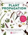 Essential Guide to Plant Propagation Opracowanie zbiorowe