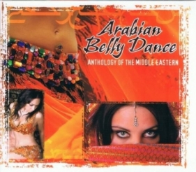 Arabian Belly Dance. Anthology Of The... CD - Opracowanie zbiorowe