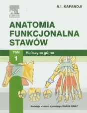 Anatomia funkcjonalna stawów Tom 1 Kończyna górna - Kapandji Adalbert