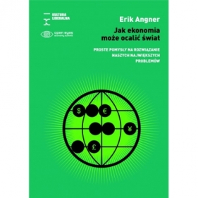 Jak ekonomia może ocalić świat - Erik Angner