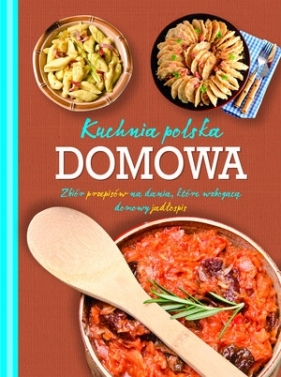 Kuchnia polska domowa - Opracowanie zbiorowe