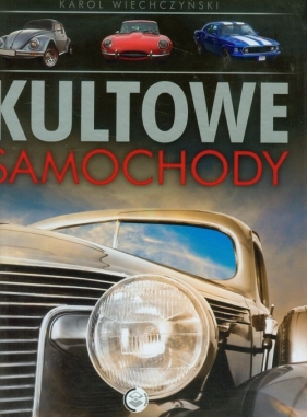 Kultowe samochody - Wiechczyński Karol<br />