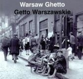 Getto Warszawskie - Grupińska Anka, Jagielski Jan, Szapiro Paweł