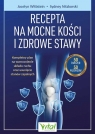 Recepta na mocne kości i zdrowe stawy