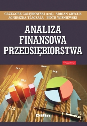 Analiza finansowa przedsiębiorstwa - Agnieszka Tłaczała, Piotr Wiśniewski, Grzegorz Gołębiowski, Adrian Grycuk