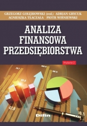 Analiza finansowa przedsiębiorstwa - Agnieszka Tłaczała, Piotr Wiśniewski, Grzegorz Gołębiowski, Adrian Grycuk