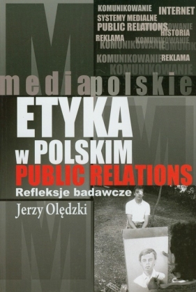 Etyka w polskim public relations - Olędzki Jerzy