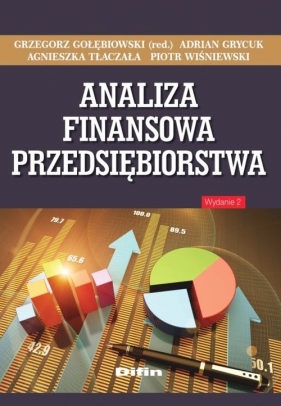 Analiza finansowa przedsiębiorstwa - Gołębiowski Grzegorz, Grycuk Adrian, Tłaczała Agnieszka, Wiśniewski Piotr