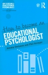 How to Become an Educational Psychologist Swinson Jeremy, Stringer Phil