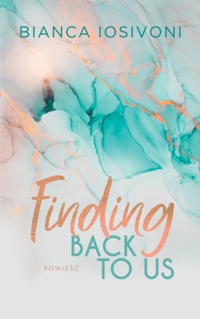 Finding Back to Us - Bianca Iosivoni