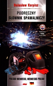 Podręczny słownik spawalniczy polsko-niemiecki niemiecko-polski - Kurpisz Bolesław
