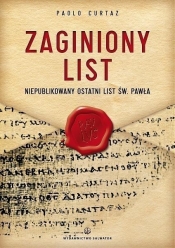 ZAGINIONY LIST NIEPUBLIKOWANY OSTATNI LIST ŚW.PAWŁA - Paolo Curtaz