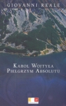 Karol Wojtyła Pielgrzym absolutu