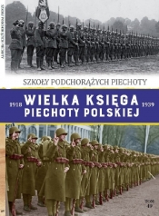Wielka Księga Piechoty Polskiej 1918-1939. Tom 49: Szkoła Podchorążych Piechoty