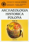 Archaeologia Historica Polona tom 18 Wytwórczość w Polsce średniowiecznej i
