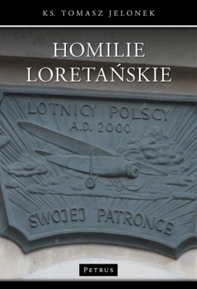 Homilie Loretańskie 13 - Tomasz Jelonek