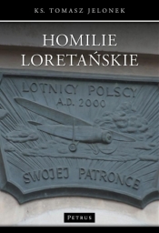 Homilie Loretańskie 13 - Tomasz Jelonek