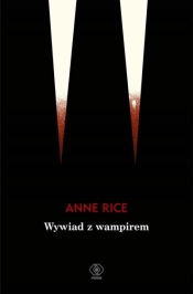 Wywiad z wampirem - Anne Rice