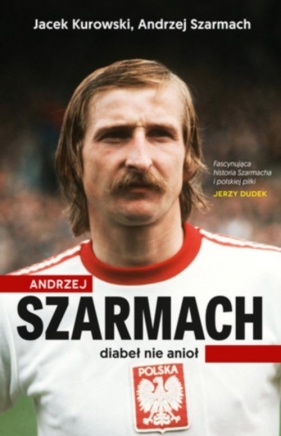 Andrzej Szarmach Diabeł nie anioł - Jacek Kurowski, Andrzej Szarmach