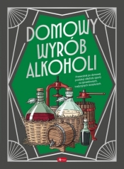Domowy wyrób alkoholi - Opracowanie zbiorowe