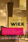 Złoty wiek. Jak Polska została europejskim liderem wzrostu i jaka czeka ją Piątkowski Marcin