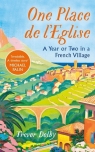 One Place de l?Eglise A Year or Two in a French Village Dolby Trevor