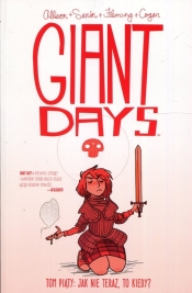 Giant Days. Jak nie teraz to kiedy. Tom 5 - John Allison, Max Sarin