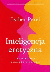Inteligencja erotyczna - Perel Esther