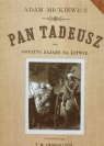 Pan Tadeusz czyli ostatni Zajazd na Litwie edycja luksusowa z ilustracyami Mickiewicz Adam
