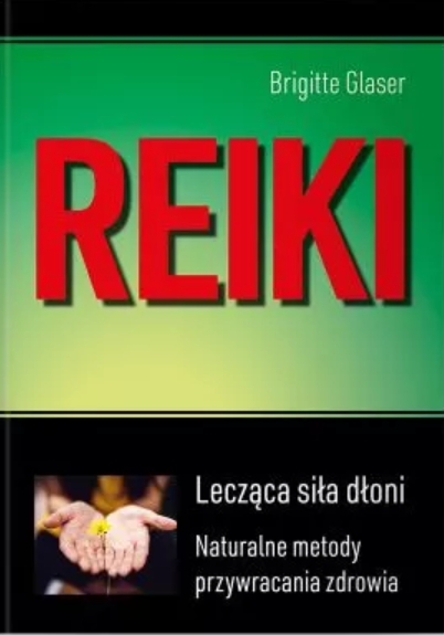 Reiki. Lecząca siła dłoni