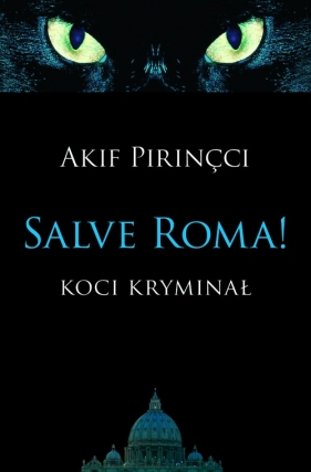 Salve Roma! - Pirincci Akif