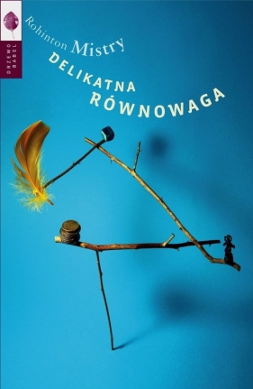 Delikatna równowaga - Rohinton Mistry