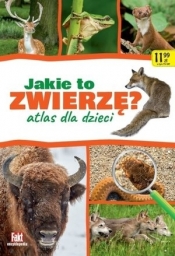 Jakie to zwierzę? Atlas dla dzieci - Opracowanie zbiorowe