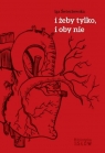 I żeby tylko, i oby nie Iga Świerżewska