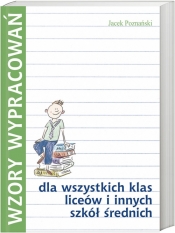 Wzory wypracowań dla wszystkich klas liceów i innych szkół średnich - Jacek Poznański
