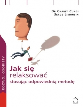 Jak się relaksować stosując odpowiednią metodę - Cungi Charly, Limousin Serge