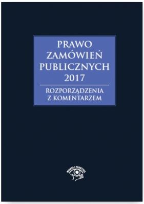 Prawo zamówień publicznych 2017 - Gawrońska-Baran Andrzela, Hryc-Ląd Agata