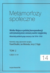 Metamorfozy społeczne tom 14 Wielka Wojna w polskiej korespondencji zatrzymanej