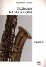 Zagrajmy na saksofonie cz.3 Londeix Jean-Marie