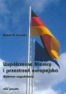 Współczesne Niemcy i przestrzeń europejska Wybrane zagadnienia Kosman Michał M.