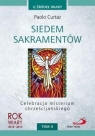 SIEDEM SAKRAMENTÓW CELEBRACJA MISTERIUM CHRZEŚCIJAŃSKIEGO T.II U ŹRÓDEŁ PAOLO CURTAZ