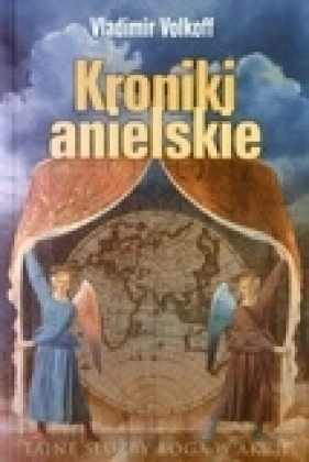 Kroniki anielskie - Valdimir Volkoff