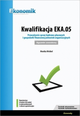 Kwalifikacja EKA.05. Prowadz. spraw kadrowo-płac. - Monika Wróbel