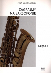 Zagrajmy na saksofonie cz.3 - Londeix Jean-Marie