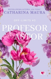 Profesor Astor Off-Limits Tom 3 - Maura Catharina