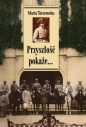Przyszłość pokaże. Wspomnienia - Maria Tarnowska