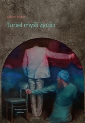 Tunel myśli życia - Adrian Rajtar