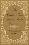 The Golden Face - A Great Crook Romance Le Queux William