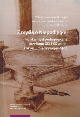 Z myślą o Niepodległej - Szulakiewicz Władysława, Grabowska-Pieńkosz Dorota, Falkowska Joanna
